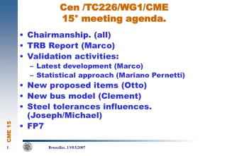 Cen /TC226/WG1/CME 15° meeting agenda.