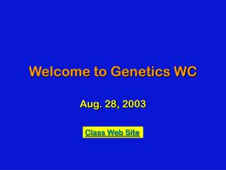Welcome to Genetics WC