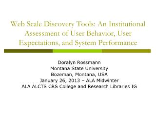 Doralyn Rossmann Montana State University Bozeman, Montana, USA January 26, 2013 – ALA Midwinter