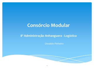 Consórcio Modular 8º Administração Anhanguera - Logística