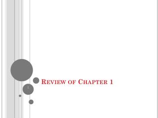 Review of Chapter 1