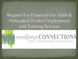 Request For Proposals For Adult &amp; Dislocated Worker Employment and Training Services