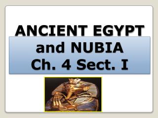ANCIENT EGYPT and NUBIA Ch. 4 Sect. I
