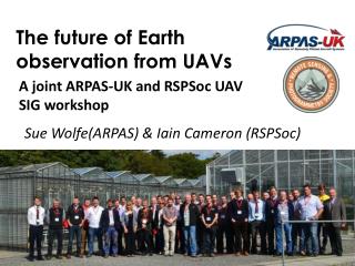 A joint ARPAS-UK and RSPSoc UAV SIG workshop