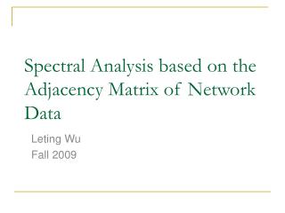 Spectral Analysis based on the Adjacency Matrix of Network Data