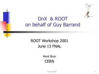 OnX &amp; ROOT on behalf of Guy Barrand