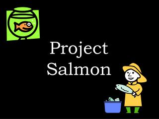 Project Salmon