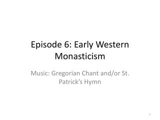 Episode 6: Early Western Monasticism