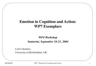 Emotion in Cognition and Action: WP7 Exemplars