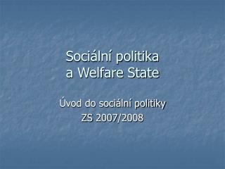 Sociální politika a Welfare State