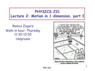 PHYSICS 231 Lecture 2: Motion in 1 dimension, part I