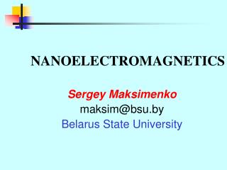 Sergey Maksimenko maksim@bsu.by Belarus State University