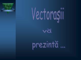 Vectoraşii