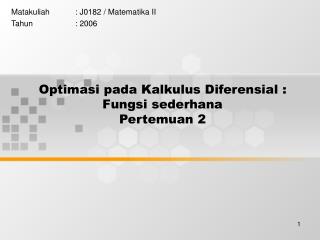 Optimasi pada Kalkulus Diferensial : Fungsi sederhana Pertemuan 2