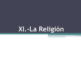 XI.-La Religión
