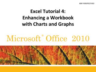 Excel Tutorial 4: Enhancing a Workbook with Charts and Graphs