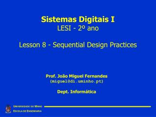 Sistemas Digitais I LESI - 2º ano Lesson 8 - Sequential Design Practices