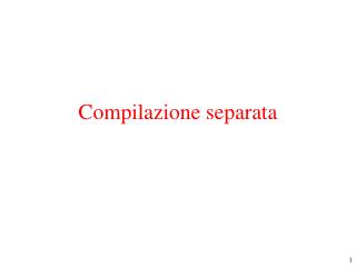 Compilazione separata