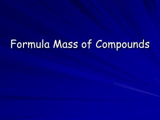 Formula Mass of Compounds