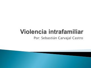 Violencia intrafamiliar