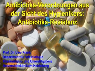 Antibiotika-Verordnungen aus der Sicht des Hygienikers: Antibiotika-Resistenz