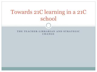 Towards 21C learning in a 21C school