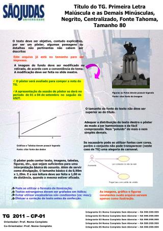 Pode se utilizar o formato de itemização; Textos estrangeiros devem ser grafados em itálico;