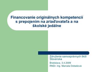 Financovanie originálnych kompetencií s prepojením na zriaďovateľa a na školské jedálne