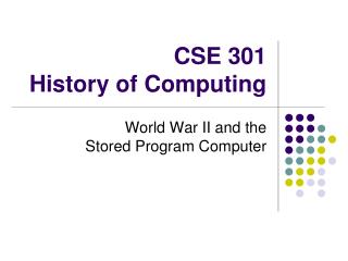 CSE 301 History of Computing