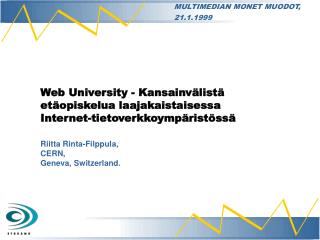 Web University - Kansainvälistä etäopiskelua laajakaistaisessa Internet -tietoverkkoympäristössä