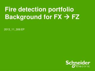 Fire detection portfolio Background for FX  FZ