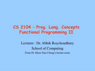 CS 2104 – Prog. Lang. Concepts Functional Programming II