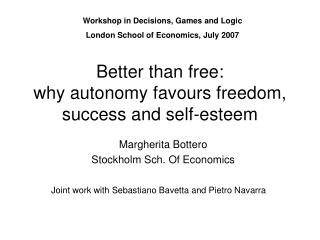 Better than free: why autonomy favours freedom, success and self-esteem