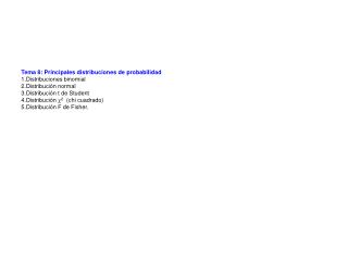 Tema 8: Principales distribuciones de probabilidad Distribuciones binomial Distribución normal