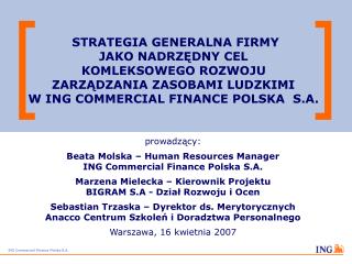 prowadzący: Beata Molska – Human Resources Manager ING Commercial Finance Polska S.A.