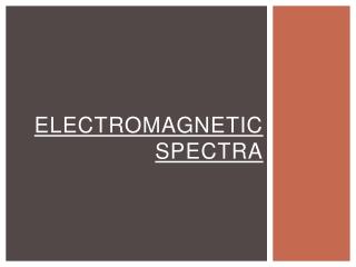 Electromagnetic Spectra