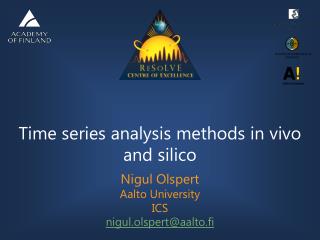 Time series analysis methods in vivo and silico