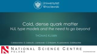 Cold , dense quark matter NJL type models and the need to go beyond