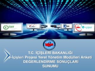 T.C. İÇİŞLERİ BAKANLIĞI e-İçişleri Projesi Yerel Yönetim Modülleri Anketi