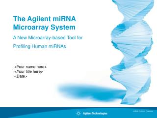 The Agilent miRNA Microarray System