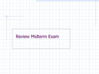 Review Midterm Exam