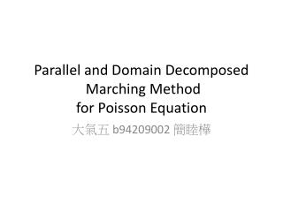 Parallel and Domain Decomposed Marching Method for Poisson Equation