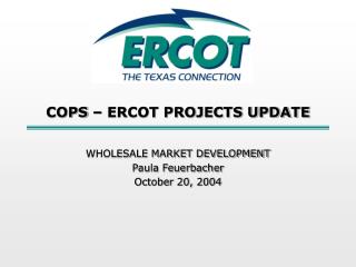 COPS – ERCOT PROJECTS UPDATE