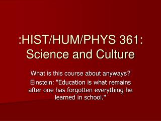 :HIST/HUM/PHYS 361: Science and Culture