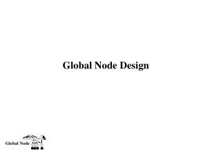 Global Node Design