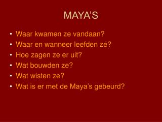 MAYA’S