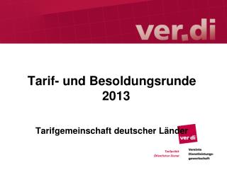 Tarif- und Besoldungsrunde 2013 Tarifgemeinschaft deutscher Länder