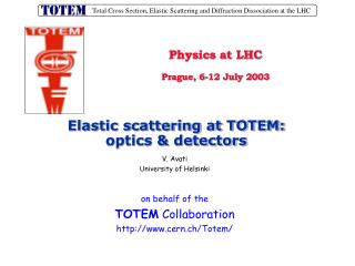 V. Avati University of Helsinki on behalf of the TOTEM Collaboration cern.ch/Totem/