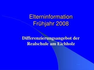 Elterninformation Frühjahr 2008