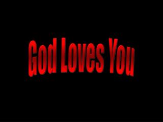 God Loves You